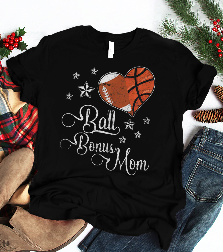 Ball Bonus Mom Football Basketball Heart Stars T-Shirt