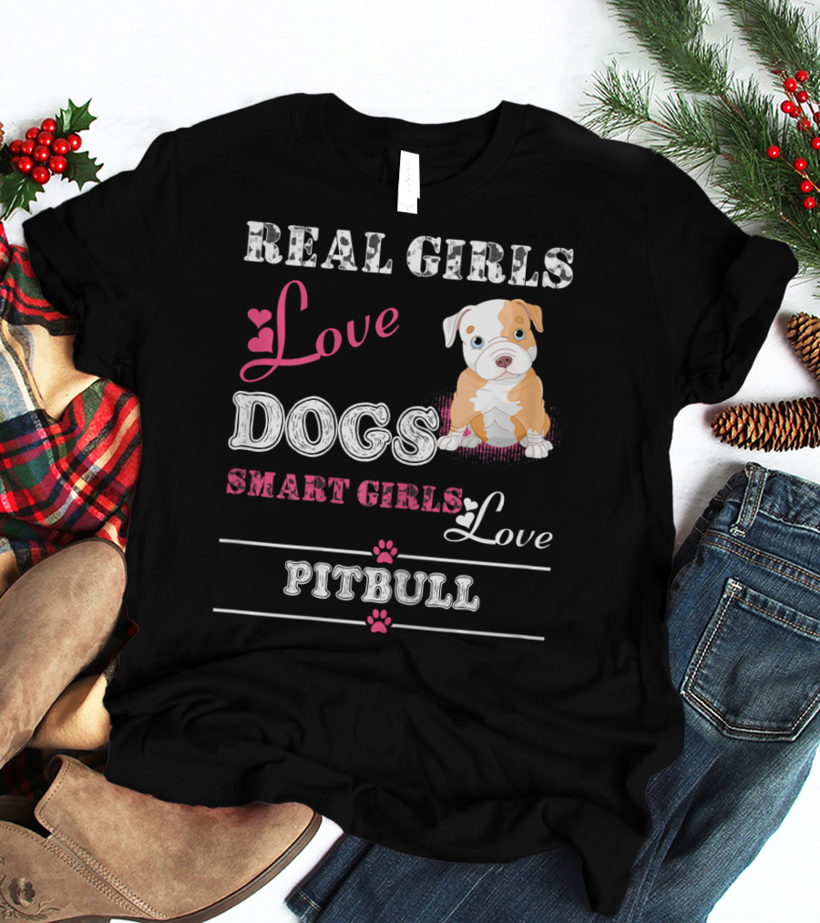 Real Girls Love Dogs Smart Girls Love Pitbull T-Shirt
