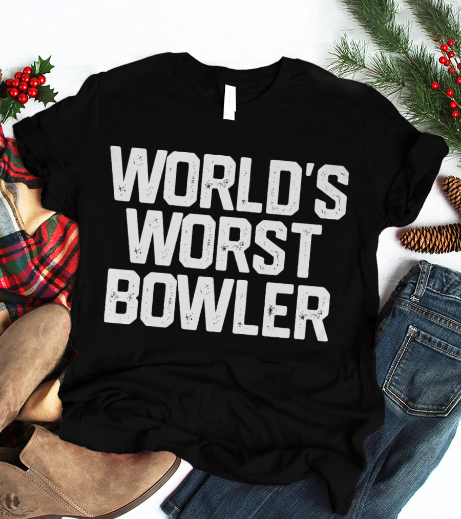 WORLD'S WORST BOWLER Bowl Bowling T-Shirt