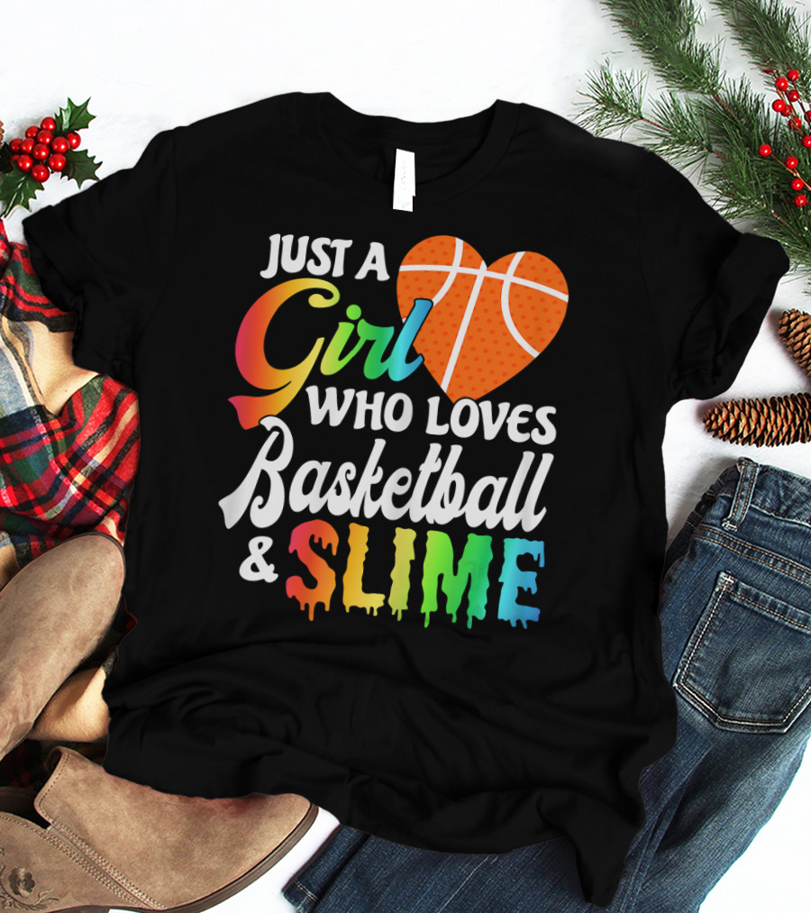 Just A Girl Who Loves Basketball And Slime T-Shirt