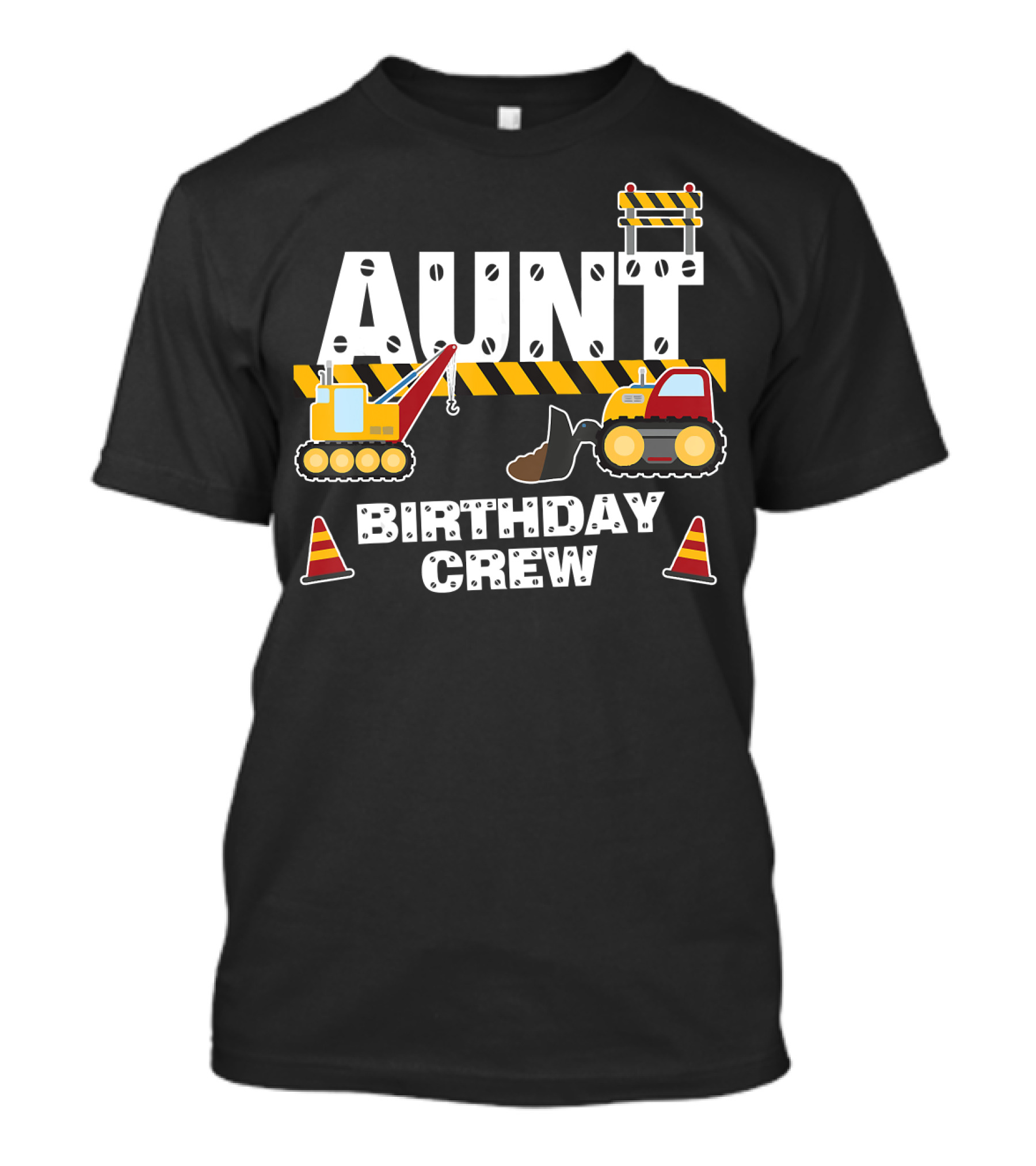 Aunt Birthday Crew Construction Theme With Digger And Cone Graphics T-Shirt