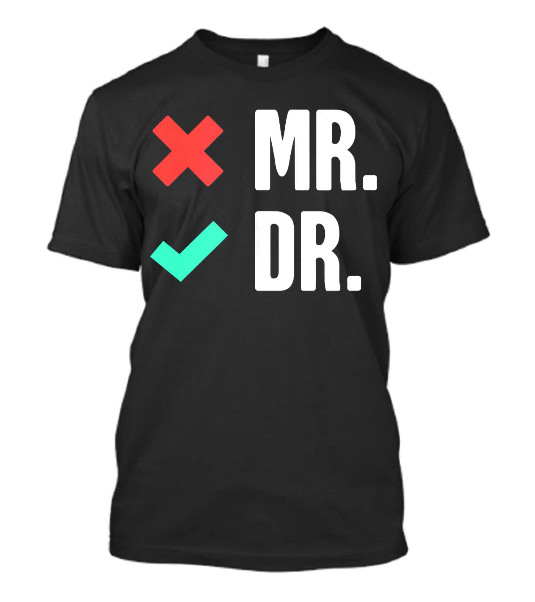 MR. DR. Mens Dr. Funny PhD T-Shirt