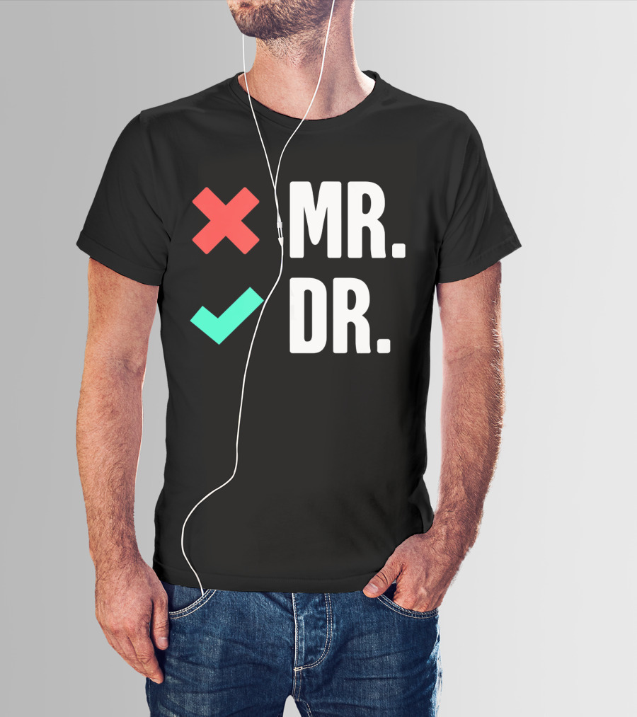 MR. DR. Mens Dr. Funny PhD T-Shirt