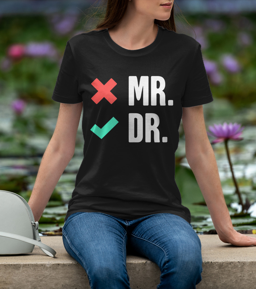 MR. DR. Mens Dr. Funny PhD T-Shirt