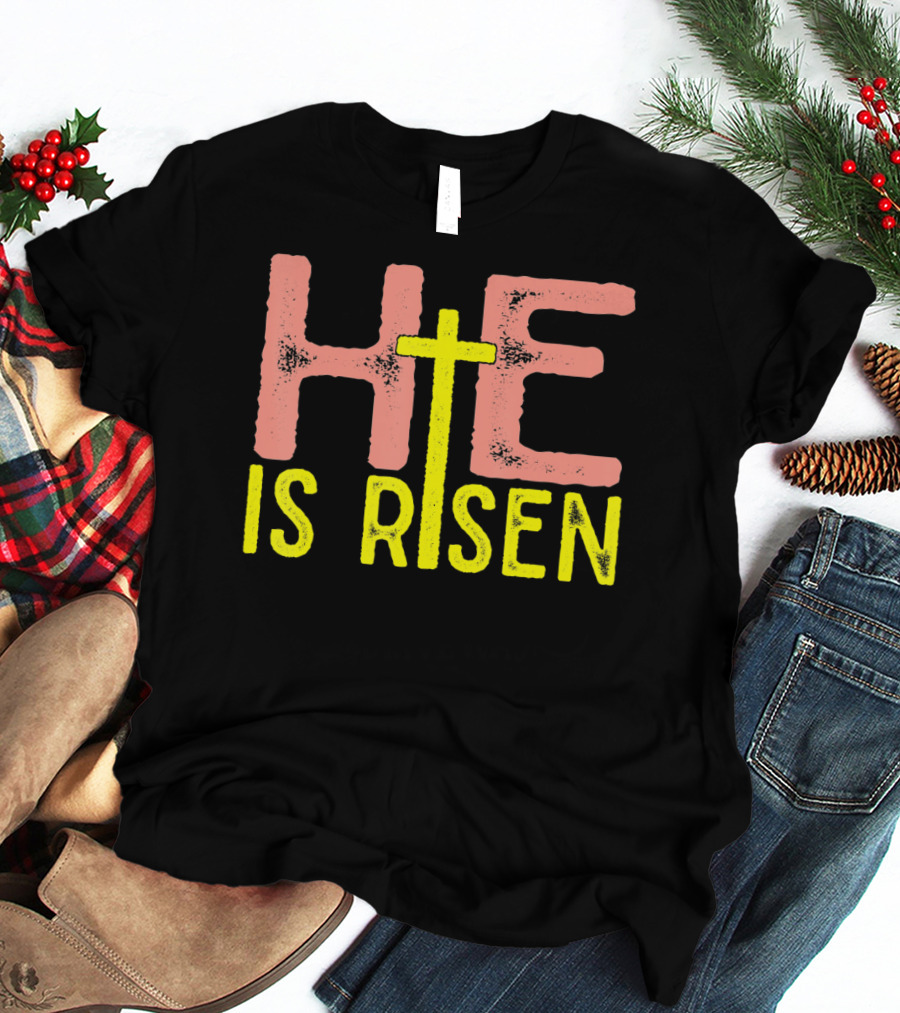 He Is Risen Christian Easter Jesus Cross Typography T-Shirt