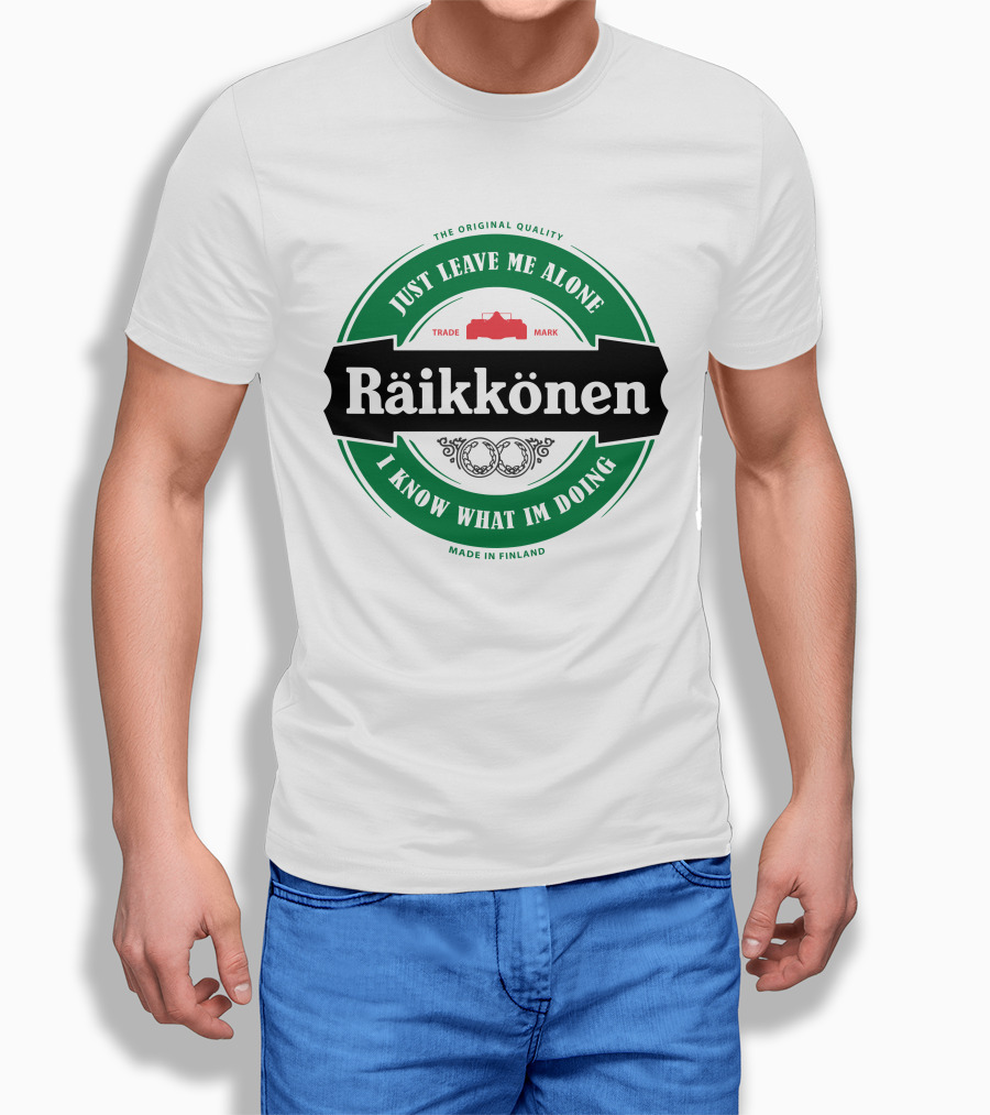Kimi Räikkönen Just Leave Me Alone I Know What I'm Doing Made in Finland T-Shirt