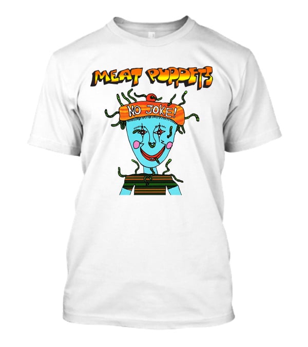 Meat Puppets No Joke Colorful Cartoon Character With Hat And Bright Smile T-Shirt