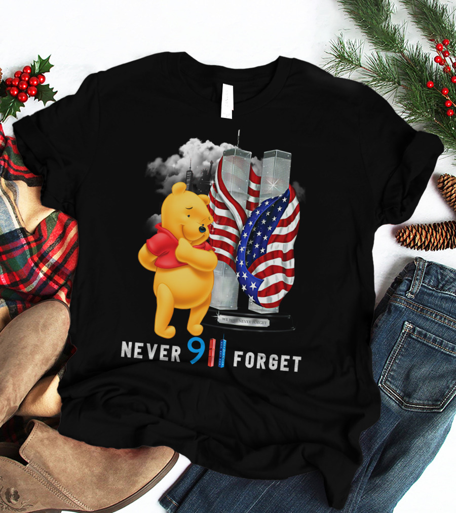 Never 9 11 Forget We Will Never Forget Pooh T-Shirt