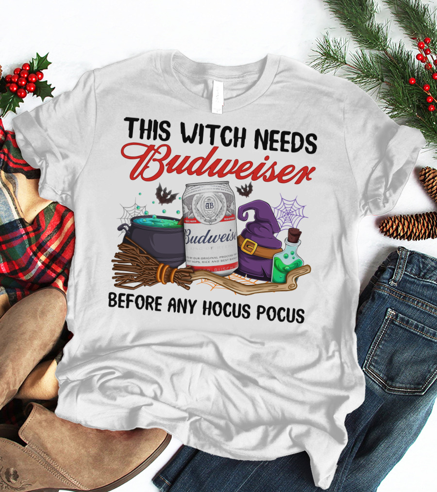 This Witch Needs Budweiser Before Any Hocus Pocus T-Shirt