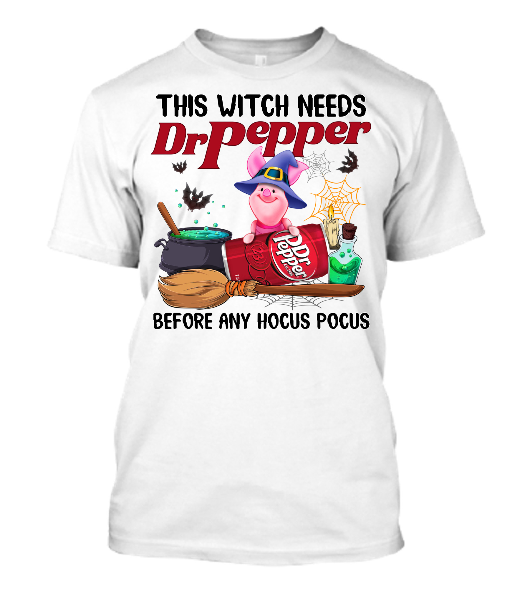 This Witch Needs Dr Pepper Piglet Before Any Hocus Pocus T-Shirt