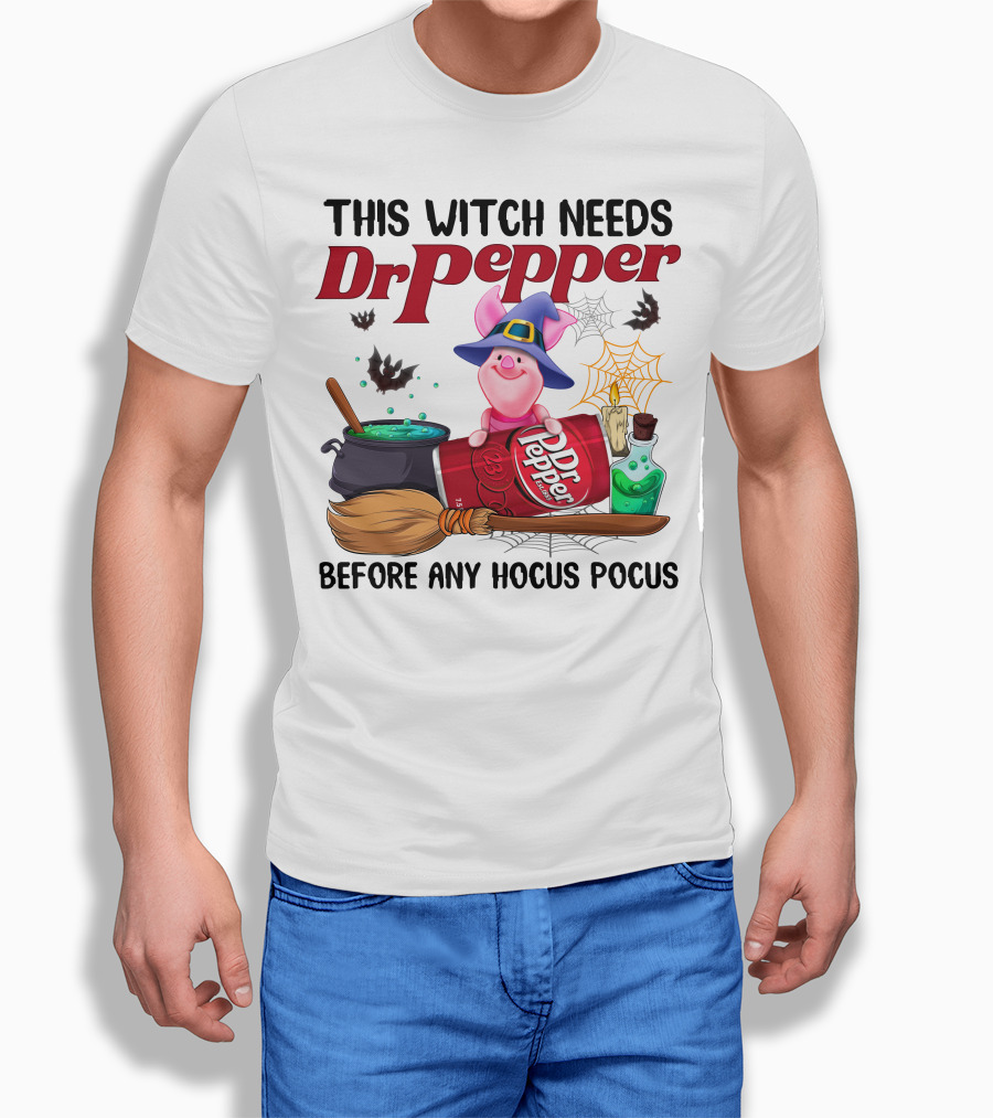 This Witch Needs Dr Pepper Piglet Before Any Hocus Pocus T-Shirt