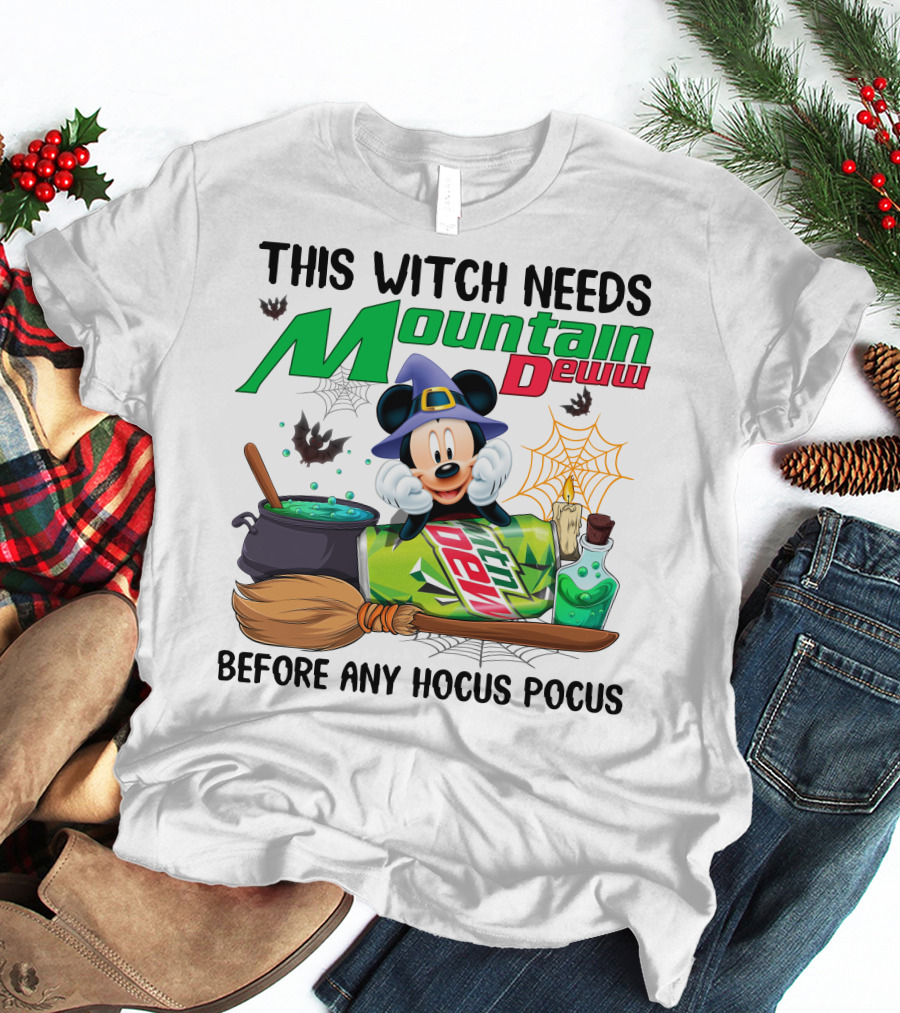This Witch Needs Mountain Dew Before Any Hocus Pocus Mickey T-Shirt