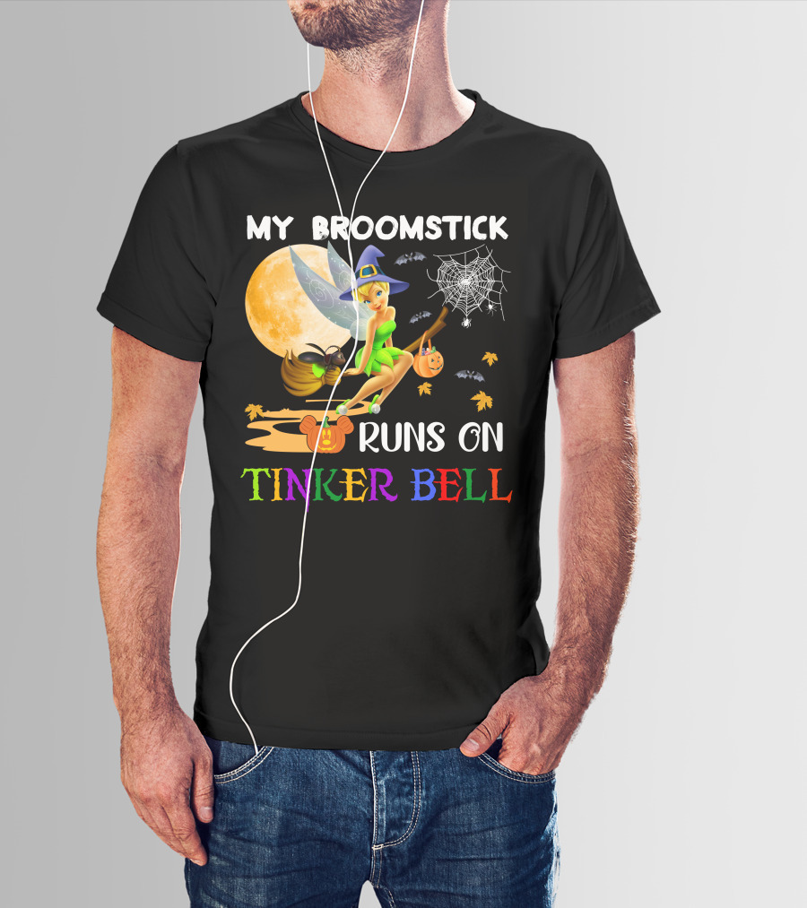 My Broomstick Runs On Tinker Bell T-Shirt
