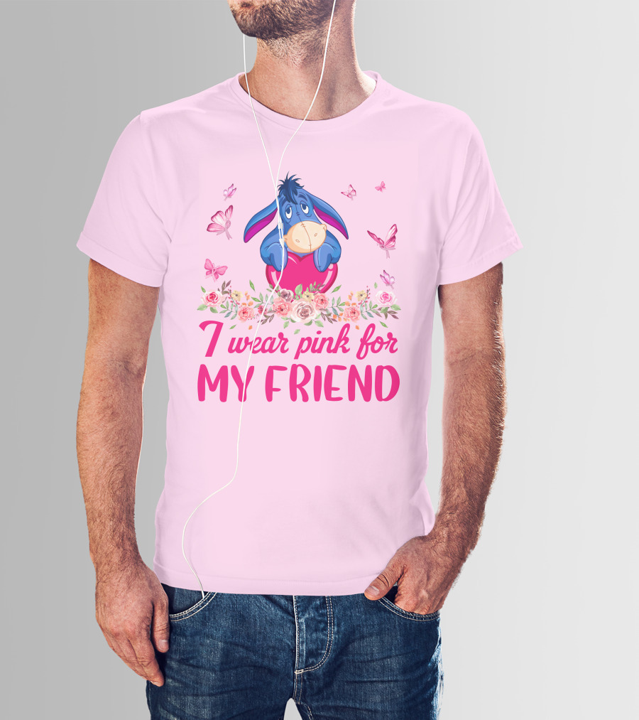 Eeyore I Wear Pink For My Friend T-Shirt