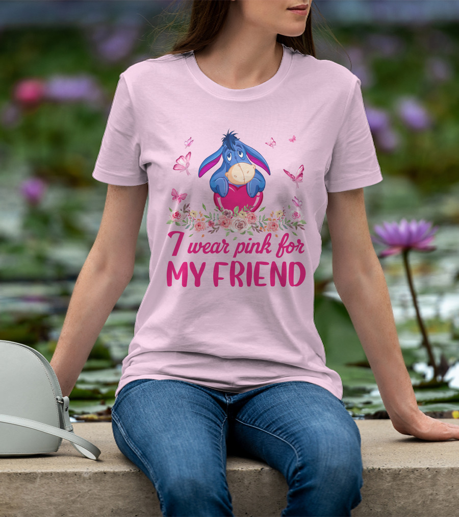 Eeyore I Wear Pink For My Friend T-Shirt