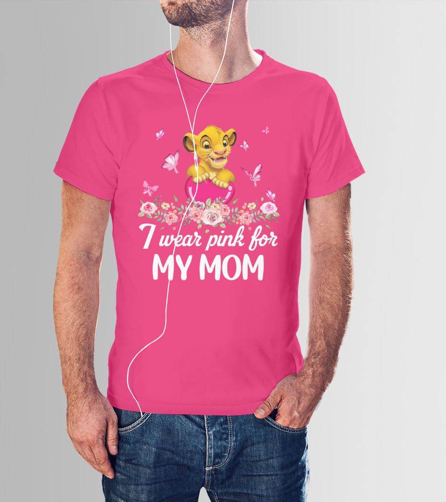 I Wear Pink For My Mom Simba Butterflies Flowers T-Shirt