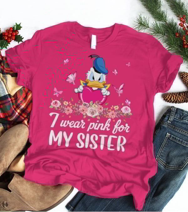 I Wear Pink For My Sister Donald Duck Heart Butterflies Roses T-Shirt