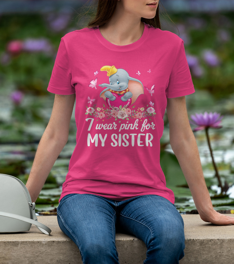 Dumbo I Wear Pink For My Sister Flowers Butterflies T-Shirt