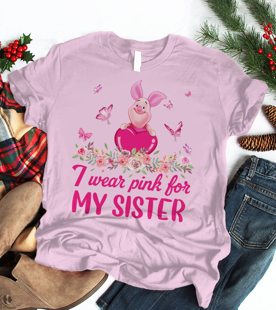 Piglet I Wear Pink For My Sister Butterflies And Flowers T-Shirt