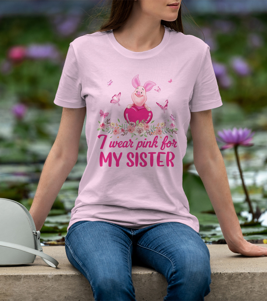 Piglet I Wear Pink For My Sister Butterflies And Flowers T-Shirt