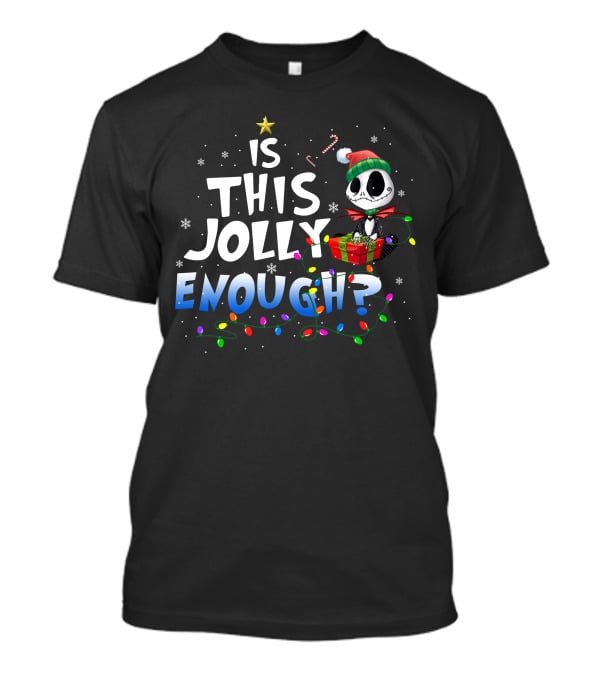 Jack Skellington Is This Jolly Enough Christmas Lights And Gifts T-Shirt