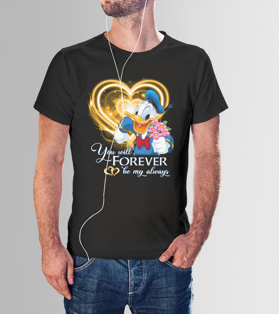 Donald You Will Forever Be My Always T-Shirt