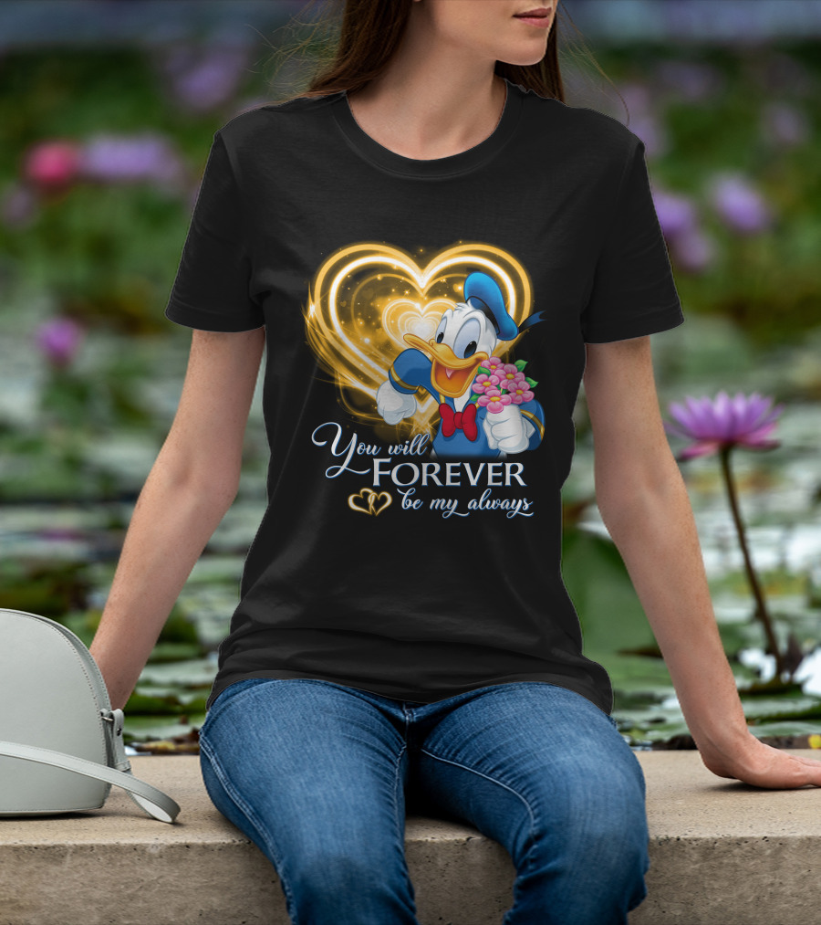 Donald You Will Forever Be My Always T-Shirt