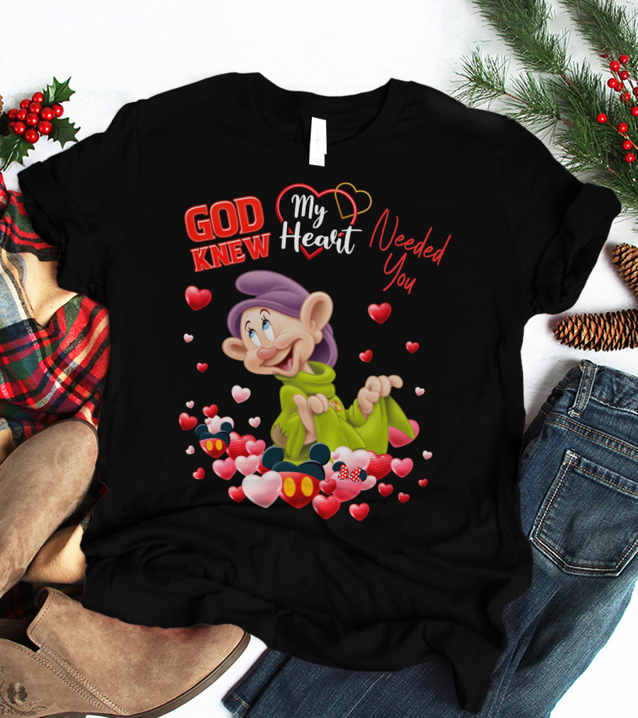 God Knew My Heart Needed You Dopey Hearts T-Shirt