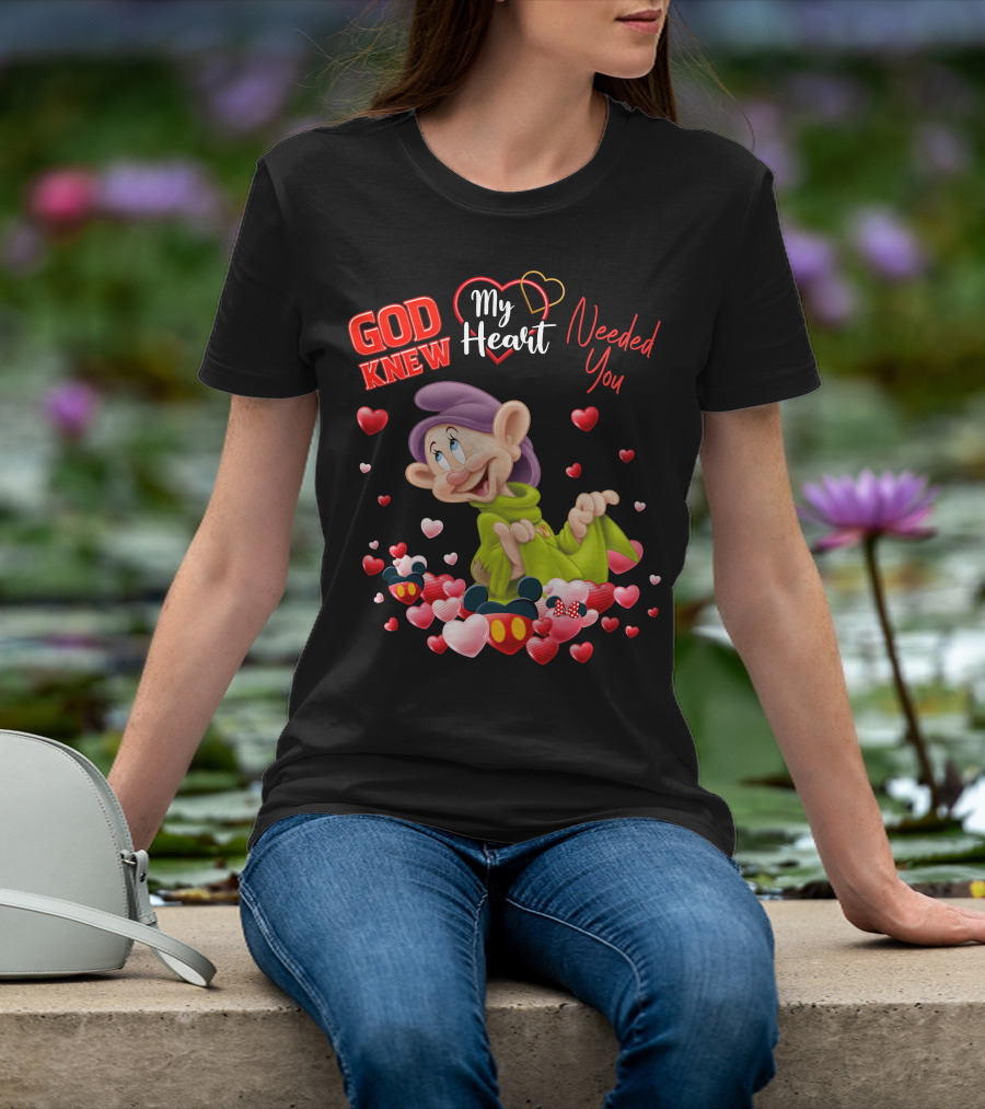God Knew My Heart Needed You Dopey Hearts T-Shirt