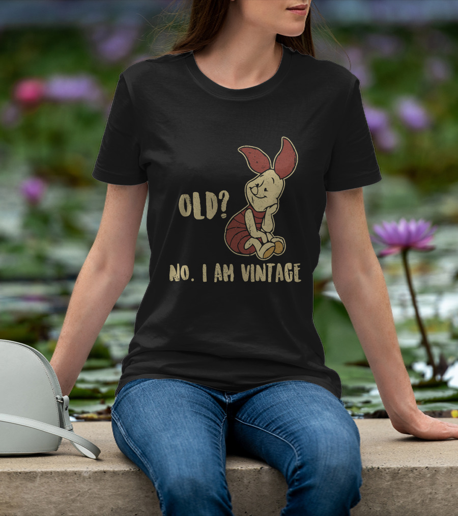 Piglet Old? No. I Am Vintage T-Shirt