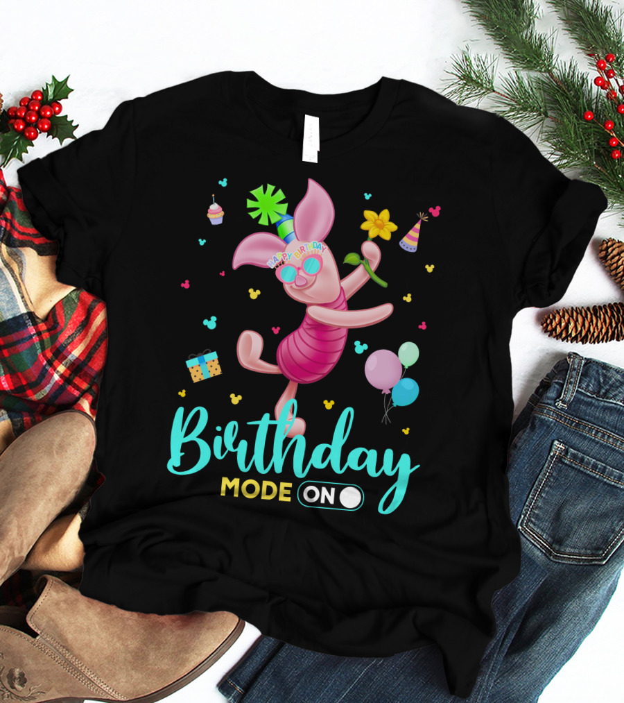 Birthday Mode On Piglet Celebration T-Shirt