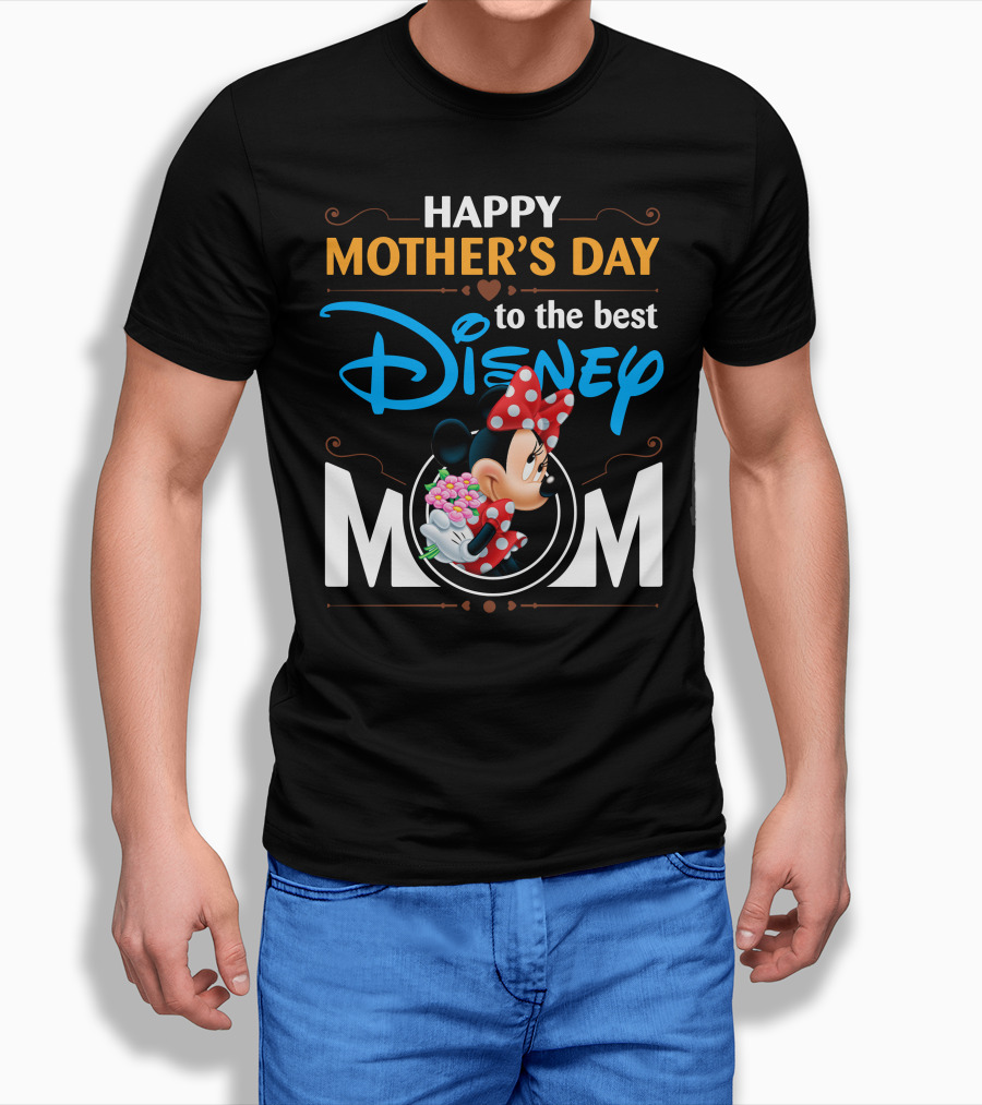 Happy Mother's Day To The Best Disney Mom Minnie T-Shirt