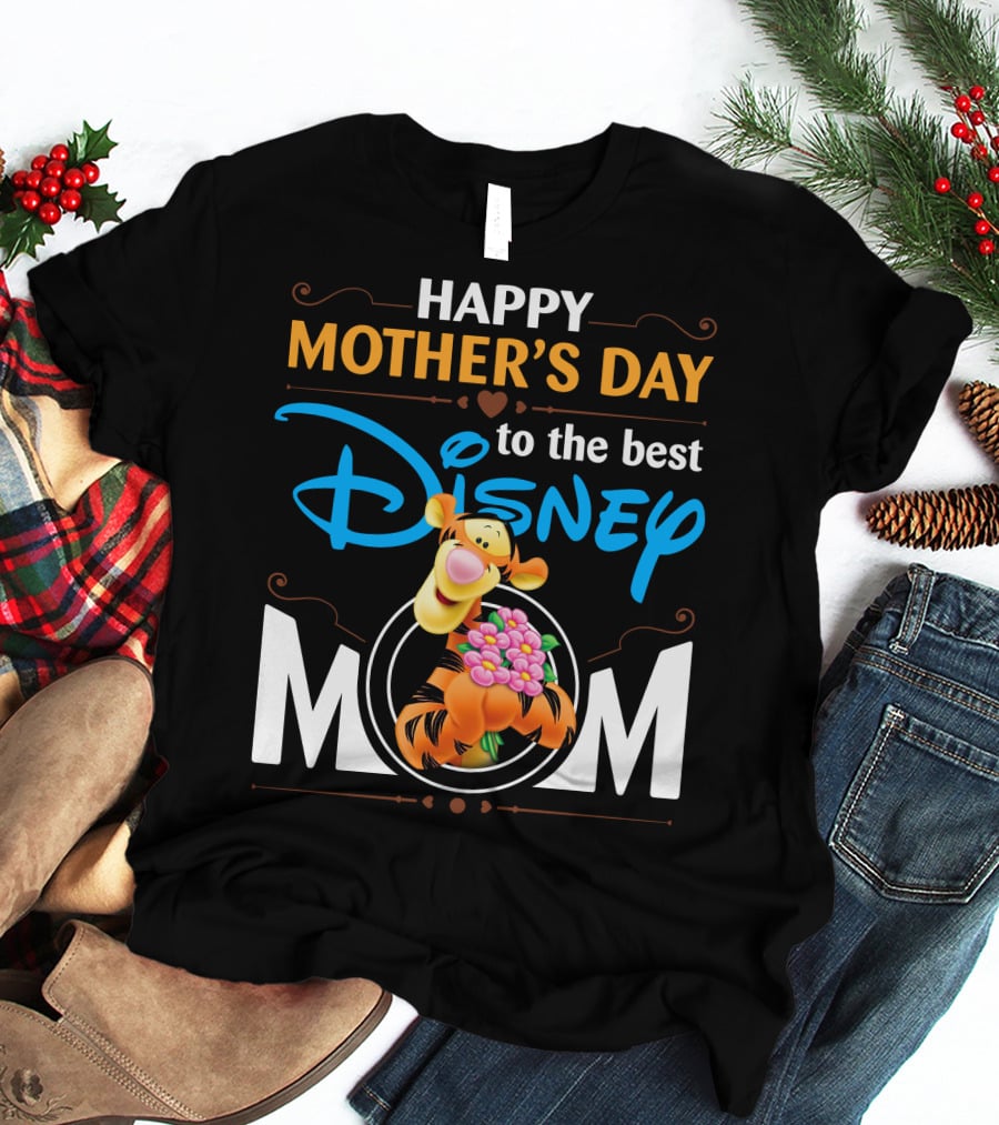 Happy Mother's Day To The Best Disney Mom Tigger T-Shirt