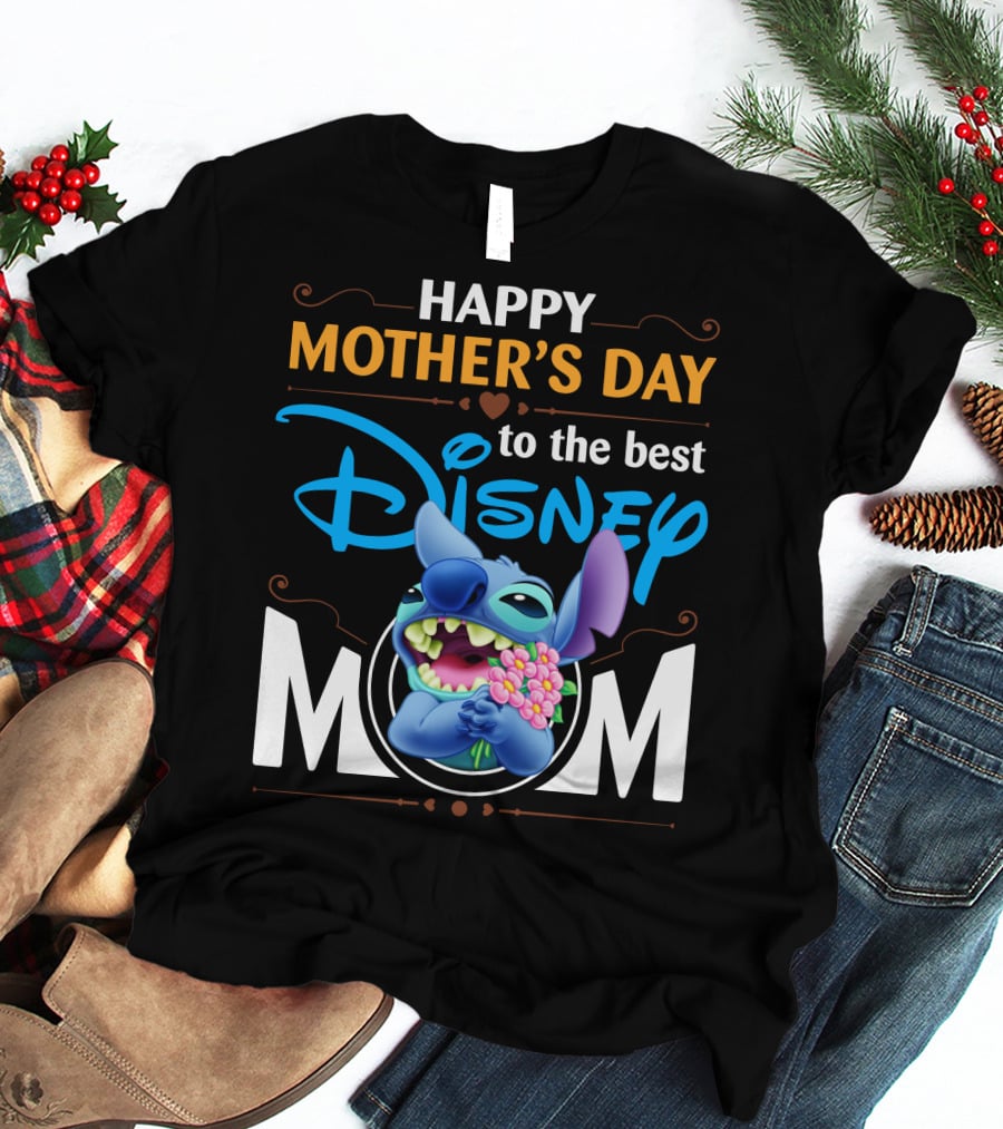 Happy Mother's Day To The Best Disney Mom Stitch T-Shirt