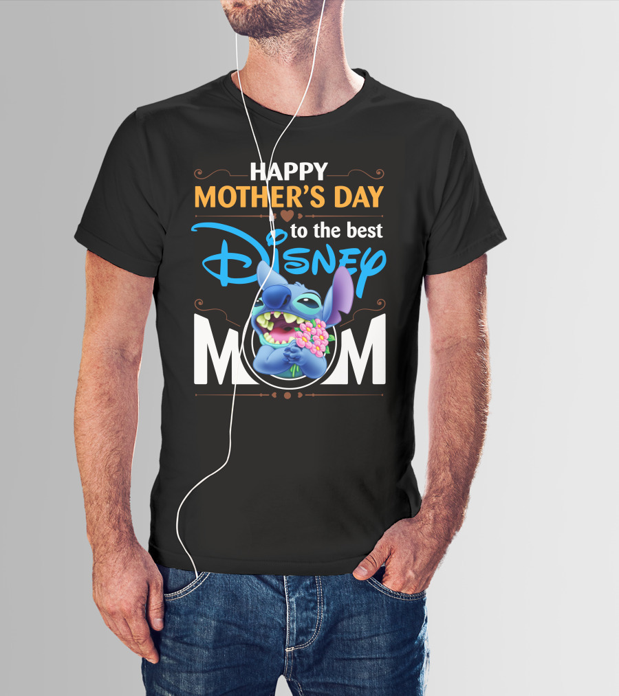Happy Mother's Day To The Best Disney Mom Stitch T-Shirt