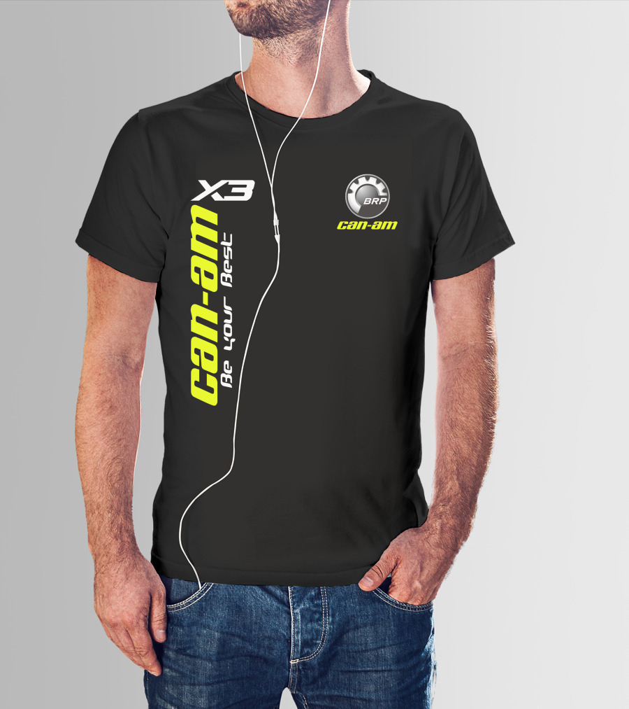 Can-Am X3 BRP Be Your Best T-Shirt