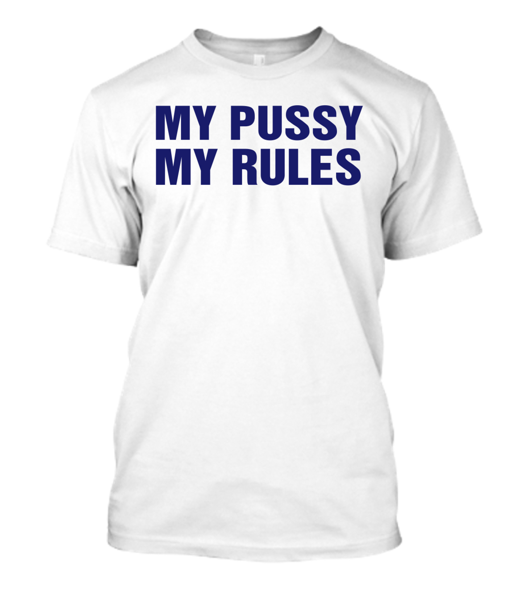 My Pussy My Rules T-Shirt