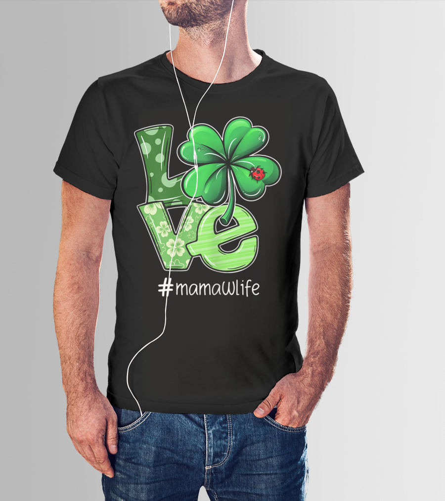 St Patricks Day LOVE Shamrock Clover Ladybug #mamawlife T-Shirt