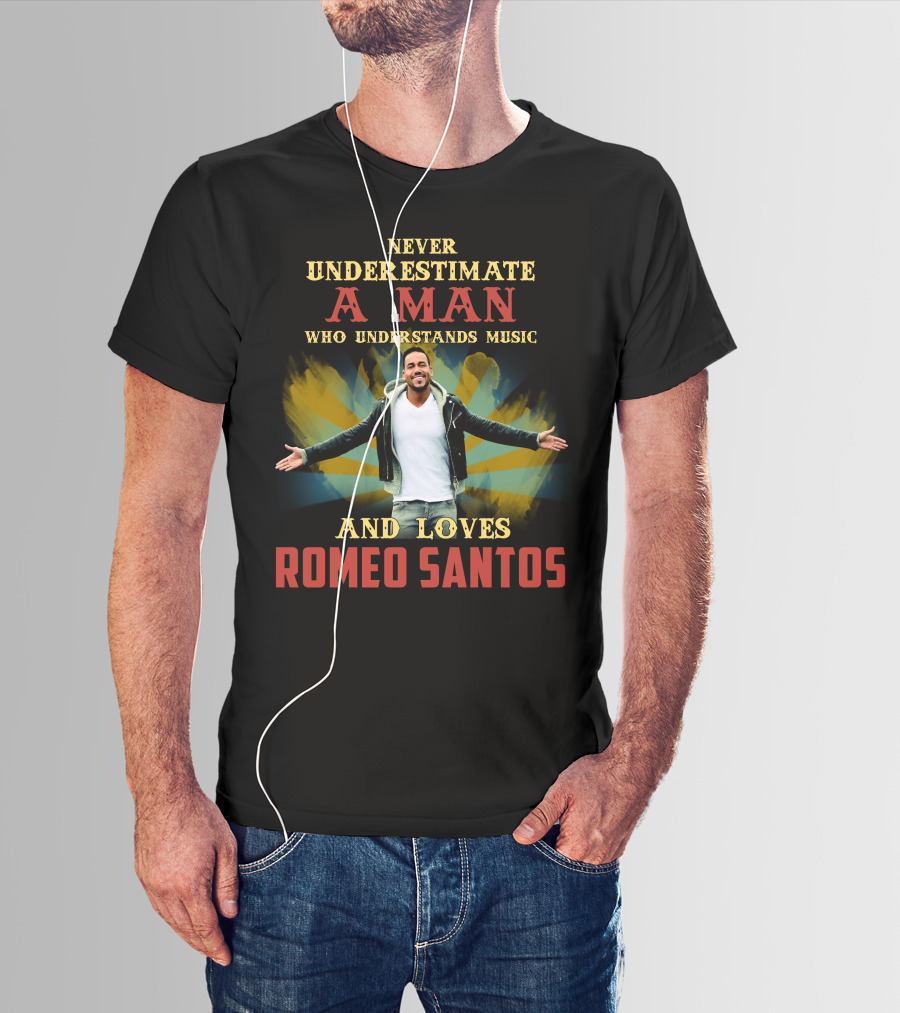 Never Underestimate A Man Who Understands Music And Loves Romeo Santos T-Shirt