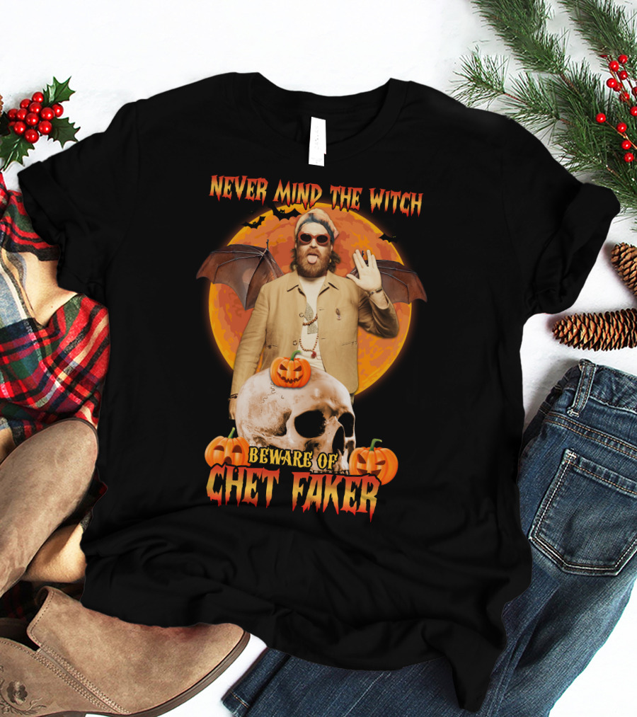 Never Mind The Witch Beware Of Chet Faker Halloween Skull Pumpkins And Bat Wings T-Shirt
