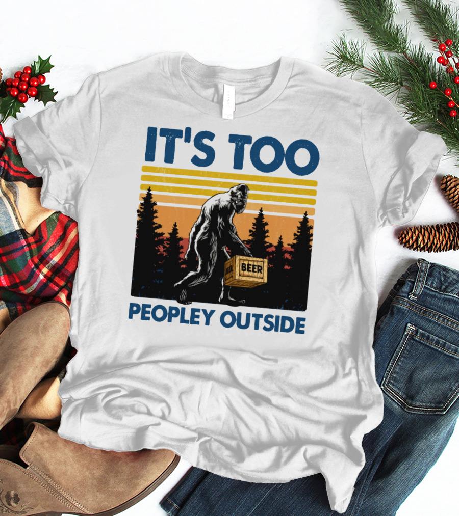 Bigfoot Beer Carrier It's Too Peopley Outside Retro Forest Scene T-Shirt