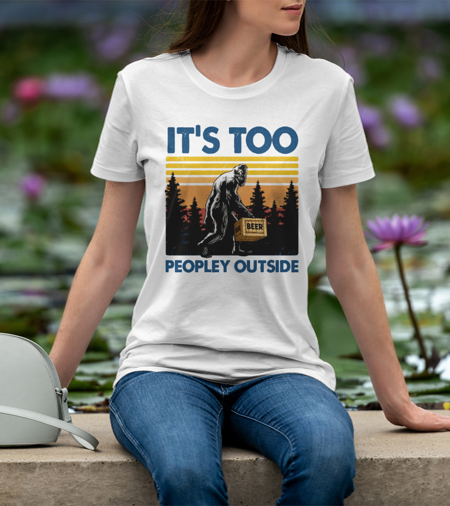 Bigfoot Beer Carrier It's Too Peopley Outside Retro Forest Scene T-Shirt