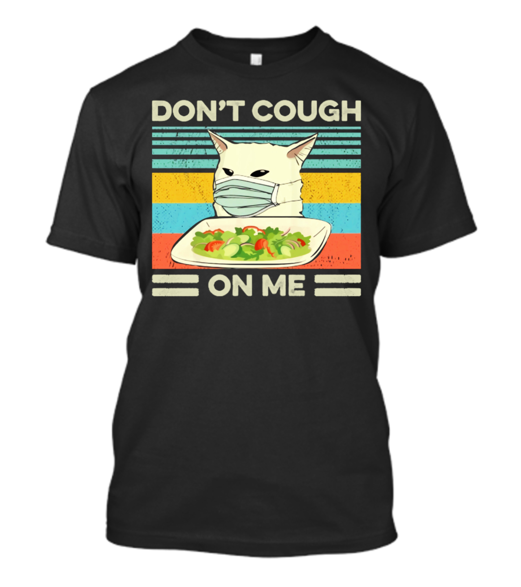 Don't Cough On Me Cat With Mask And Salad Vintage Stripes T-Shirt