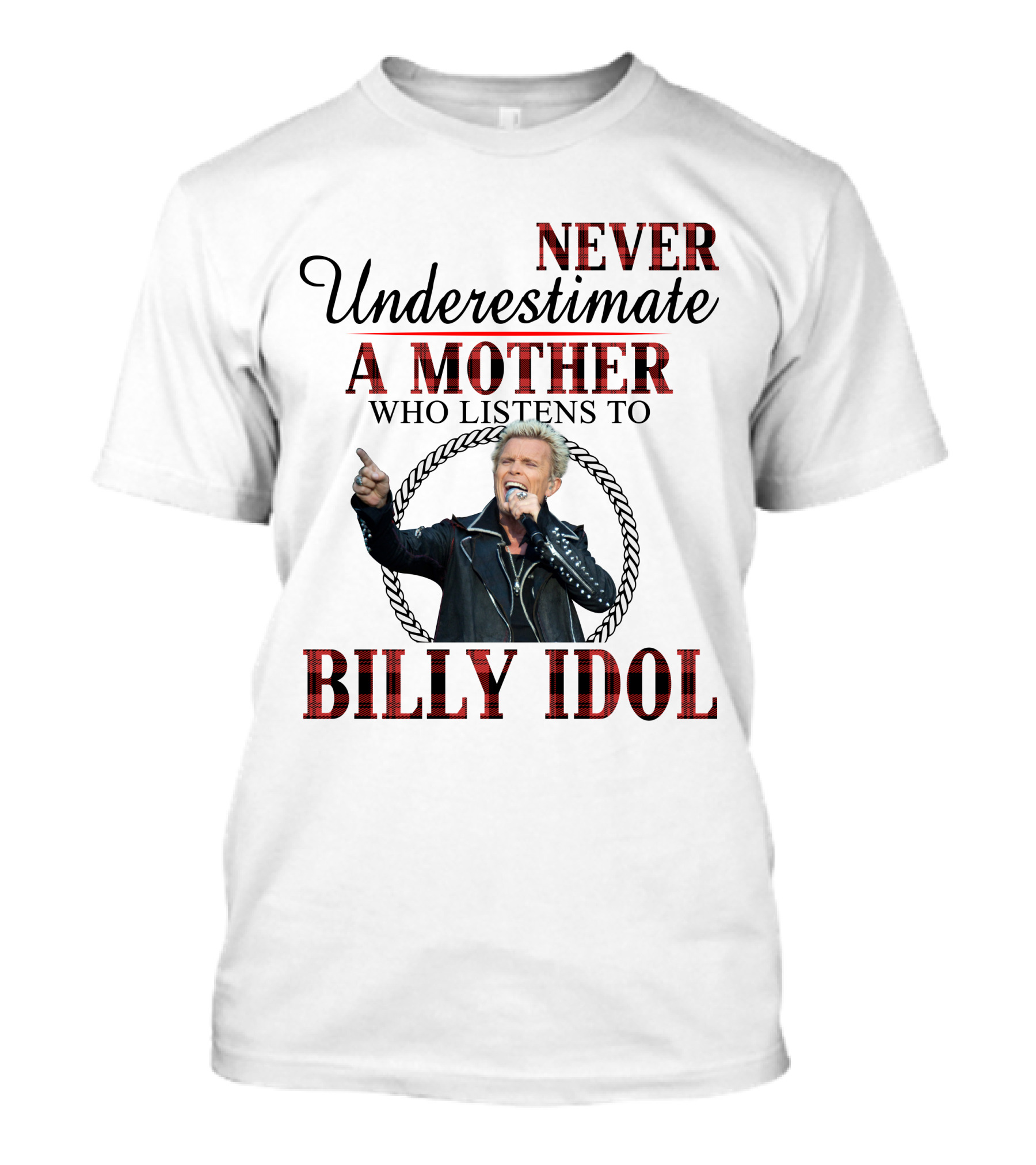 Never Underestimate A Mother Who Listens To Billy Idol T-Shirt