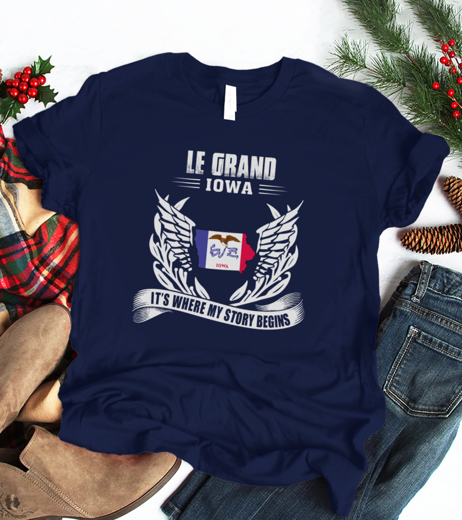 Le Grand Iowa It's Where My Story Begins T-Shirt