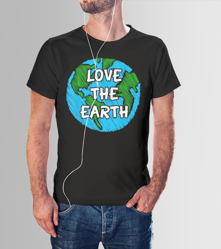 LOVE THE EARTH T-Shirt