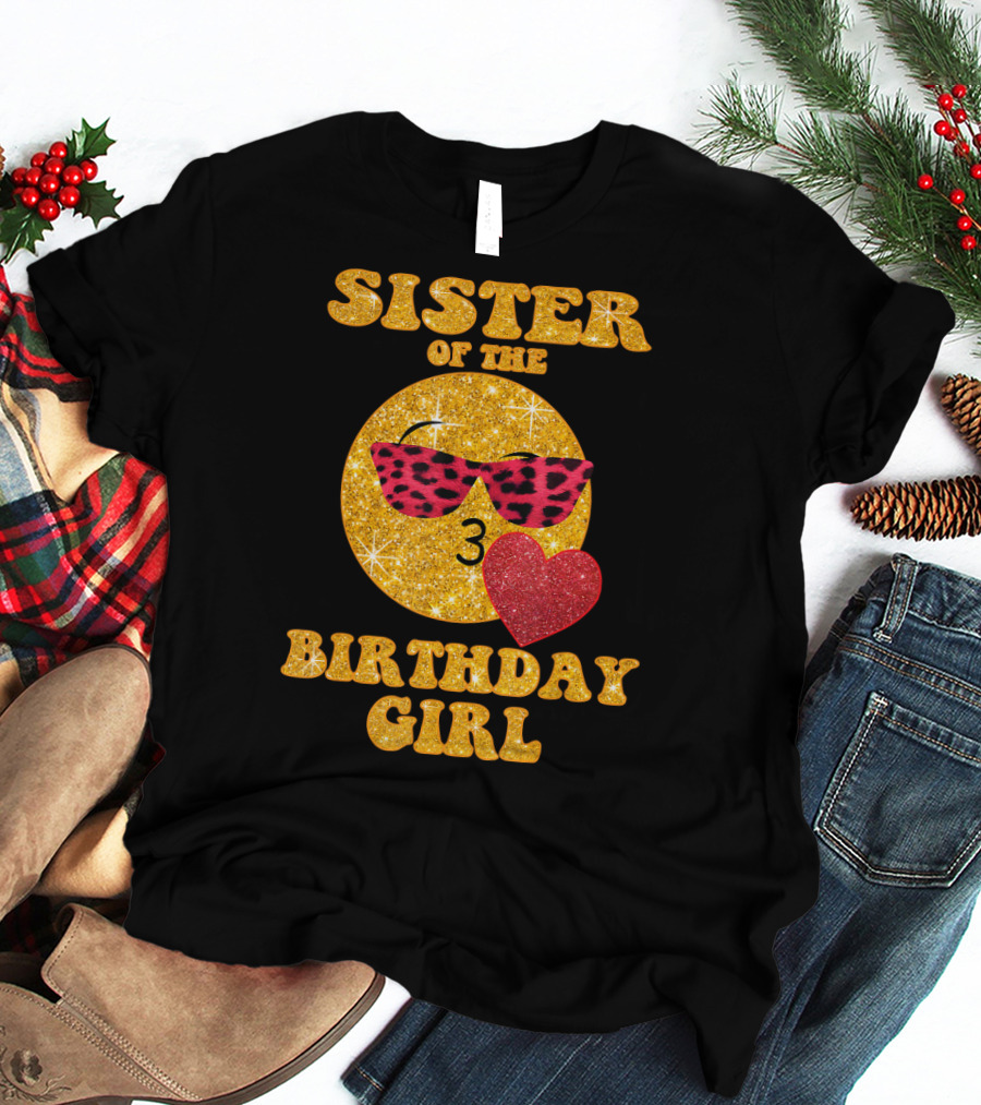 Sister Of The Birthday Girl 3 With Heart And Sunglasses T-Shirt