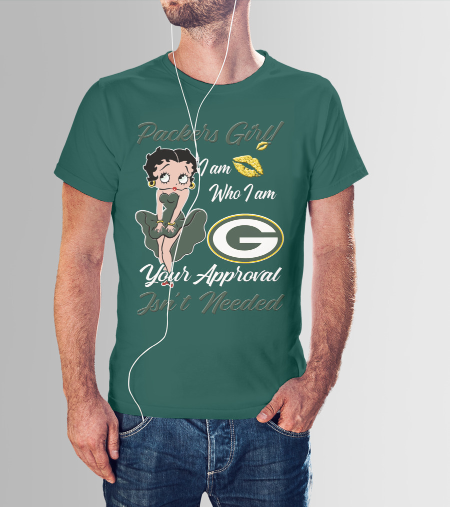 Packers Girl I Am Who I Am Your Approval Isn’t Needed Green Bay Packers T-Shirt