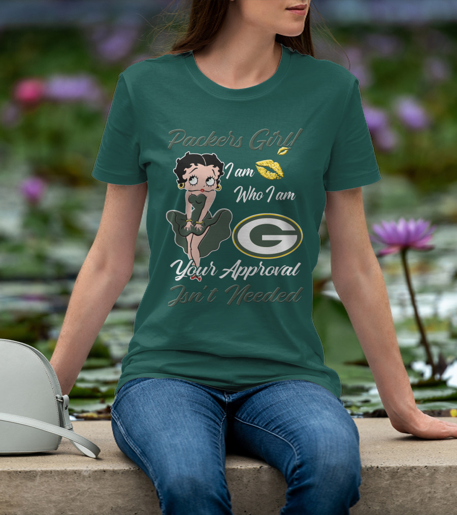 Packers Girl I Am Who I Am Your Approval Isn’t Needed Green Bay Packers T-Shirt