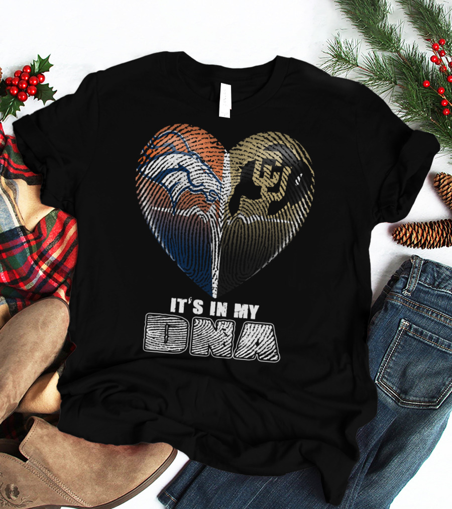 Denver Broncos And Colorado Buffaloes It's In My Dna T-Shirt